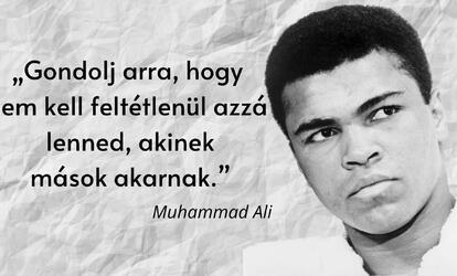 Muhammad Ali idézetek a motivációról! Muhammad Ali idézetek a mindennapokra!