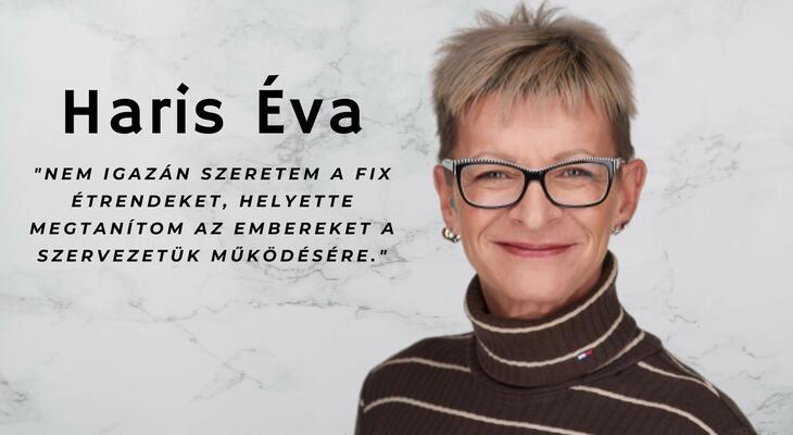 Haris Éva, minden az egészséges táplálkozásról! Haris Éva, de miért válaszd Őt?